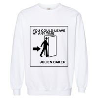 You Could Leave At Any Time Julien Baker Garment-Dyed Sweatshirt