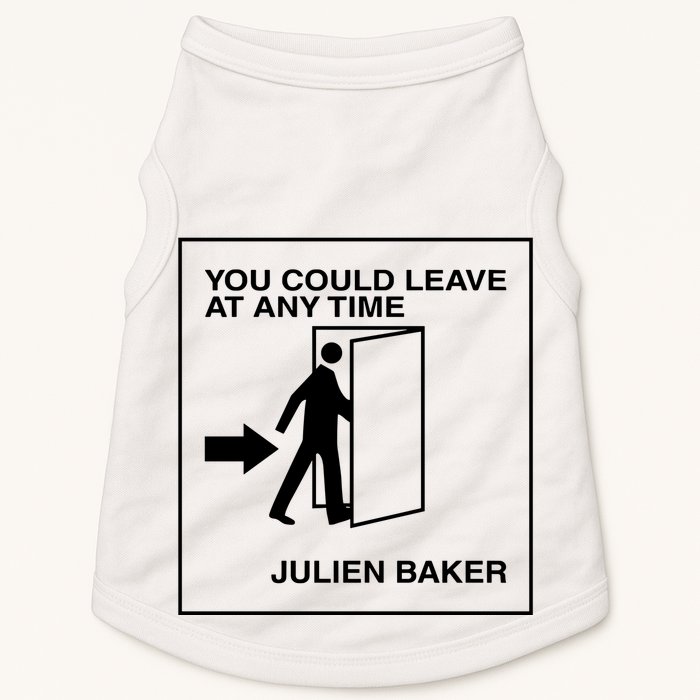 You Could Leave At Any Time Julien Baker Doggie Tank