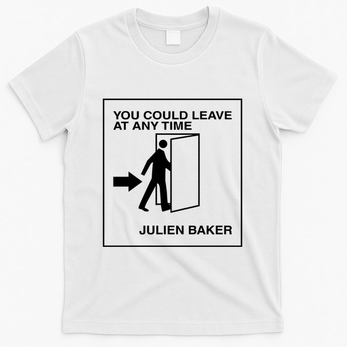 You Could Leave At Any Time Julien Baker T-Shirt