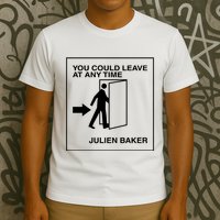You Could Leave At Any Time Julien Baker T-Shirt
