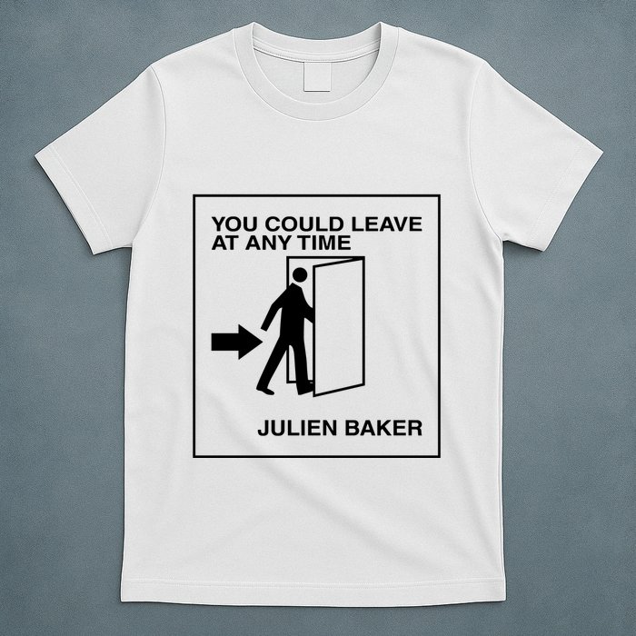 You Could Leave At Any Time Julien Baker T-Shirt