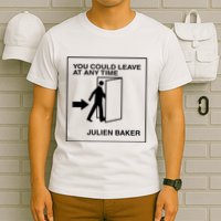 You Could Leave At Any Time Julien Baker T-Shirt