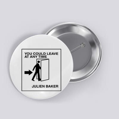 You Could Leave At Any Time Julien Baker Button