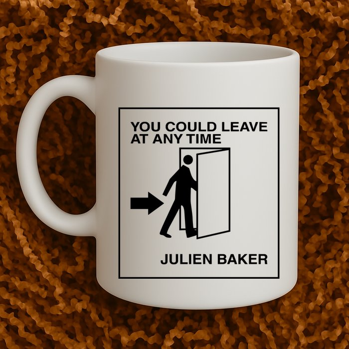 You Could Leave At Any Time Julien Baker Mug