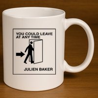 You Could Leave At Any Time Julien Baker 11oz C Handle Ceramic Mug