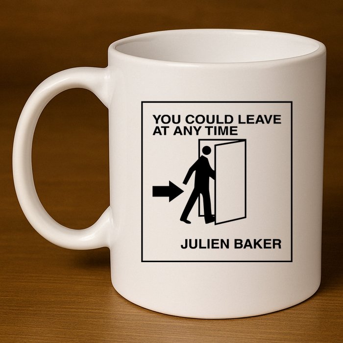 You Could Leave At Any Time Julien Baker 11oz C Handle Ceramic Mug