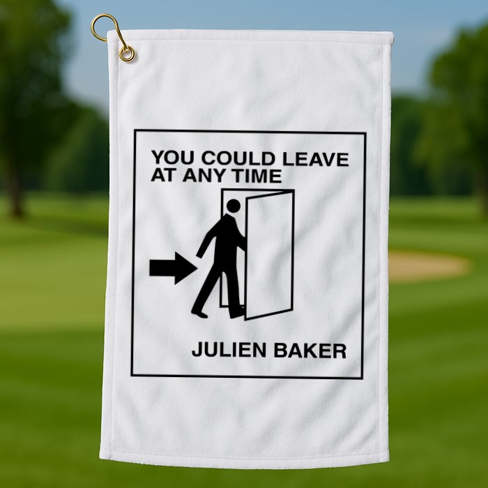 You Could Leave At Any Time Julien Baker Golf Towel