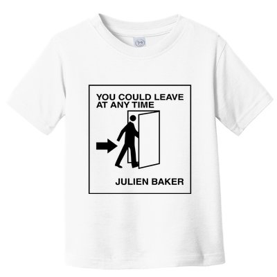 You Could Leave At Any Time Julien Baker Toddler T-Shirt