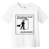 You Could Leave At Any Time Julien Baker Toddler T-Shirt