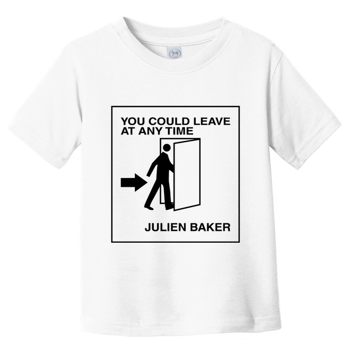 You Could Leave At Any Time Julien Baker Toddler T-Shirt