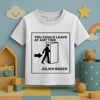 You Could Leave At Any Time Julien Baker Toddler T-Shirt