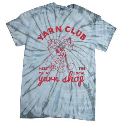 Yarn Club Meet Me At The Local Yarn Tie-Dye T-Shirt