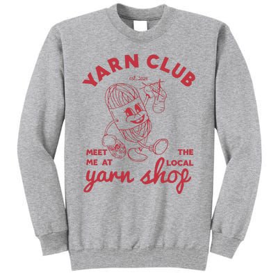 Yarn Club Meet Me At The Local Yarn Tall Sweatshirt