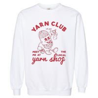 Yarn Club Meet Me At The Local Yarn Garment-Dyed Sweatshirt