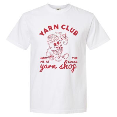 Yarn Club Meet Me At The Local Yarn Garment-Dyed Heavyweight T-Shirt