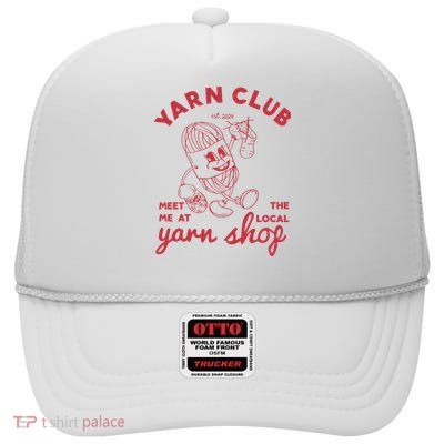Yarn Club Meet Me At The Local Yarn High Crown Mesh Back Trucker Hat