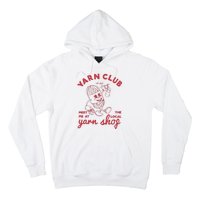 Yarn Club Meet Me At The Local Yarn Hoodie