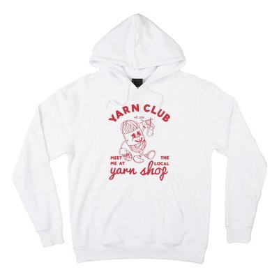 Yarn Club Meet Me At The Local Yarn Hoodie