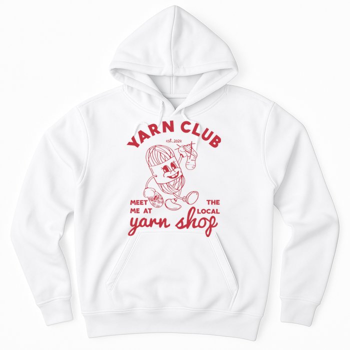 Yarn Club Meet Me At The Local Yarn Hoodie