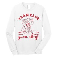 Yarn Club Meet Me At The Local Yarn Long Sleeve Shirt