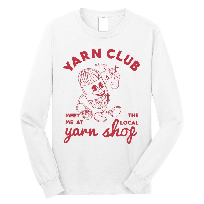 Yarn Club Meet Me At The Local Yarn Long Sleeve Shirt