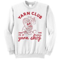 Yarn Club Meet Me At The Local Yarn Sweatshirt