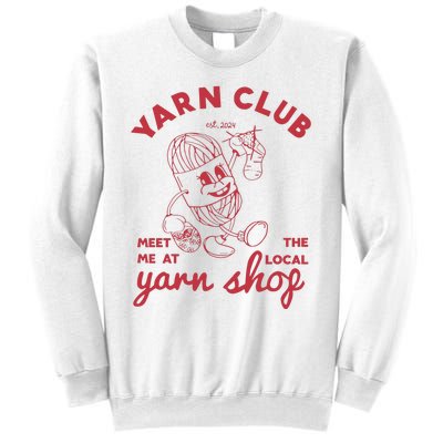 Yarn Club Meet Me At The Local Yarn Sweatshirt