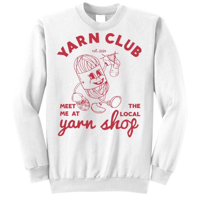 Yarn Club Meet Me At The Local Yarn Sweatshirt