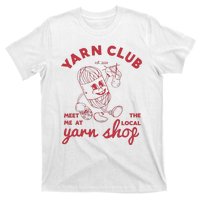 Yarn Club Meet Me At The Local Yarn T-Shirt