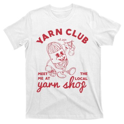 Yarn Club Meet Me At The Local Yarn T-Shirt