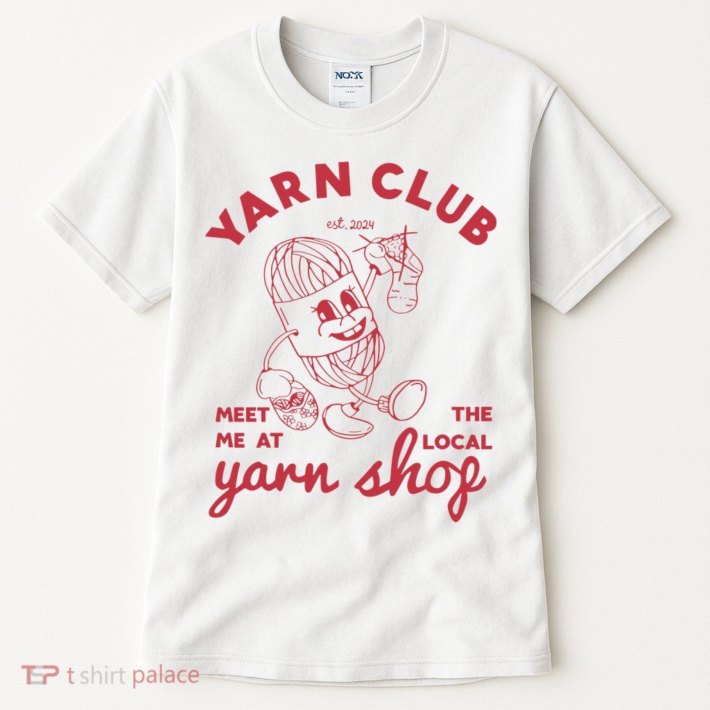 Yarn Club Meet Me At The Local Yarn Tall T-Shirt