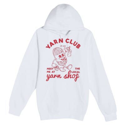 Yarn Club Meet Me At The Local Yarn Premium Pullover Hoodie