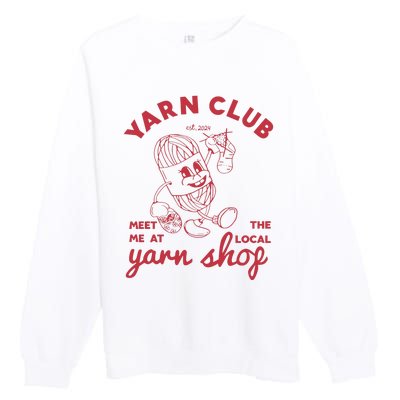 Yarn Club Meet Me At The Local Yarn Premium Crewneck Sweatshirt