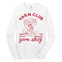 Yarn Club Meet Me At The Local Yarn Tall Long Sleeve T-Shirt