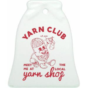 Yarn Club Meet Me At The Local Yarn Ceramic Bell Ornament