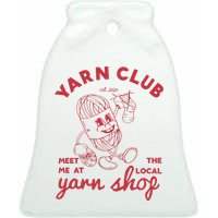 Yarn Club Meet Me At The Local Yarn Ceramic Bell Ornament