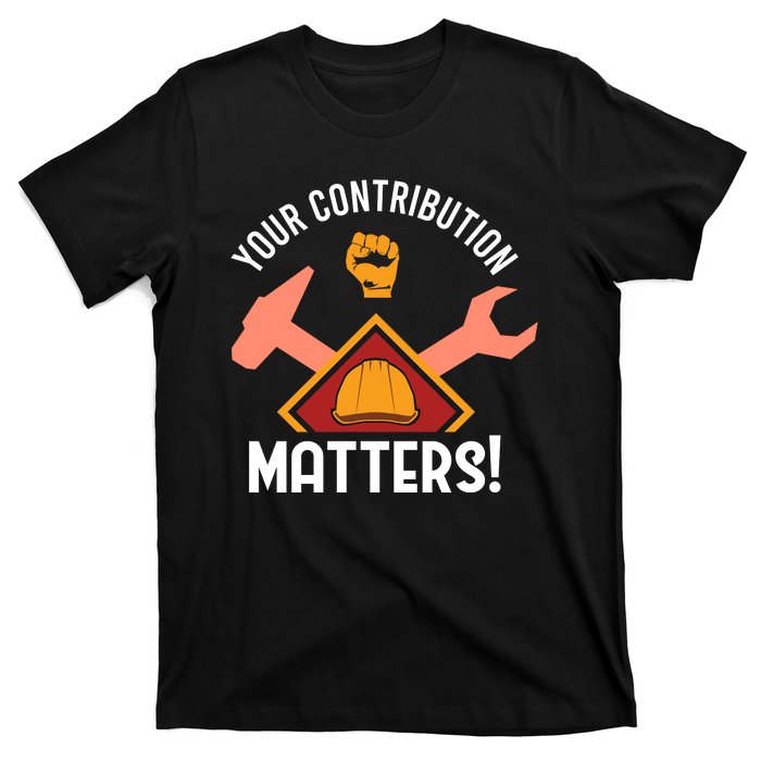 Your Contribution Matters T-Shirt