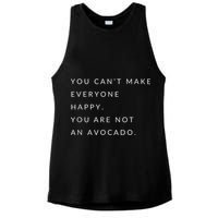 You Can't Make Everyone Happy You Are Not An Avocado Ladies PosiCharge Tri-Blend Wicking Tank