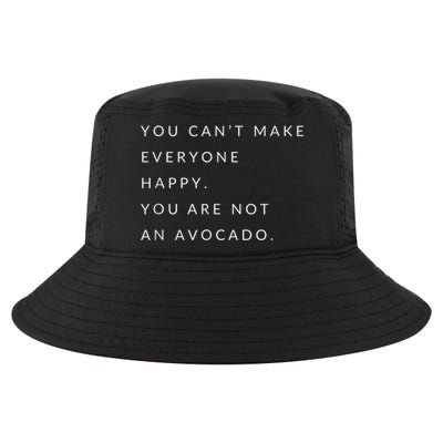 You Can't Make Everyone Happy You Are Not An Avocado Cool Comfort Performance Bucket Hat