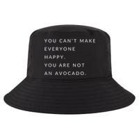 You Can't Make Everyone Happy You Are Not An Avocado Cool Comfort Performance Bucket Hat