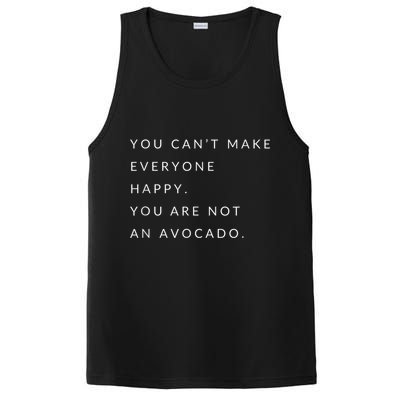 You Can't Make Everyone Happy You Are Not An Avocado PosiCharge Competitor Tank