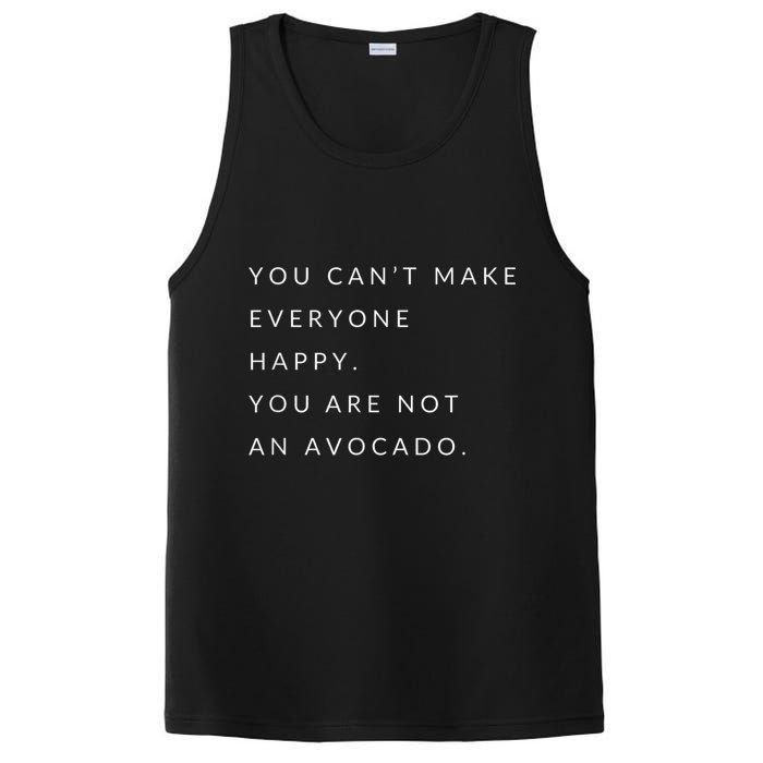 You Can't Make Everyone Happy You Are Not An Avocado PosiCharge Competitor Tank