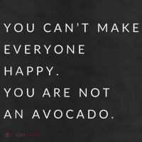 You Can't Make Everyone Happy You Are Not An Avocado Trucker Hat