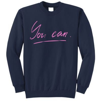 You Can Motivational Quote Tall Sweatshirt