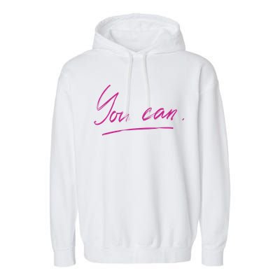 You Can Motivational Quote Garment-Dyed Fleece Hoodie