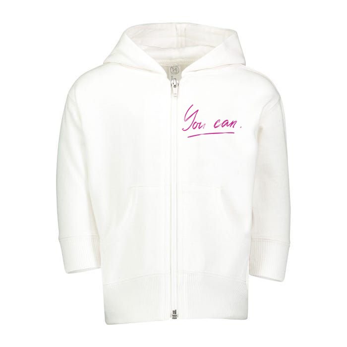 You Can Motivational Quote Toddler Zip Fleece Hoodie