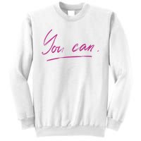 You Can Motivational Quote Sweatshirt