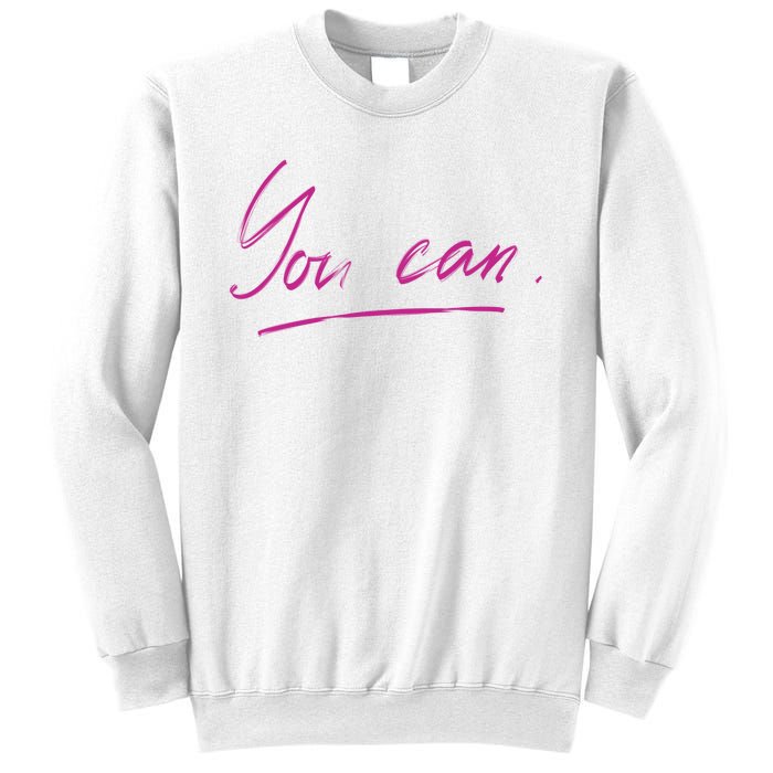 You Can Motivational Quote Sweatshirt