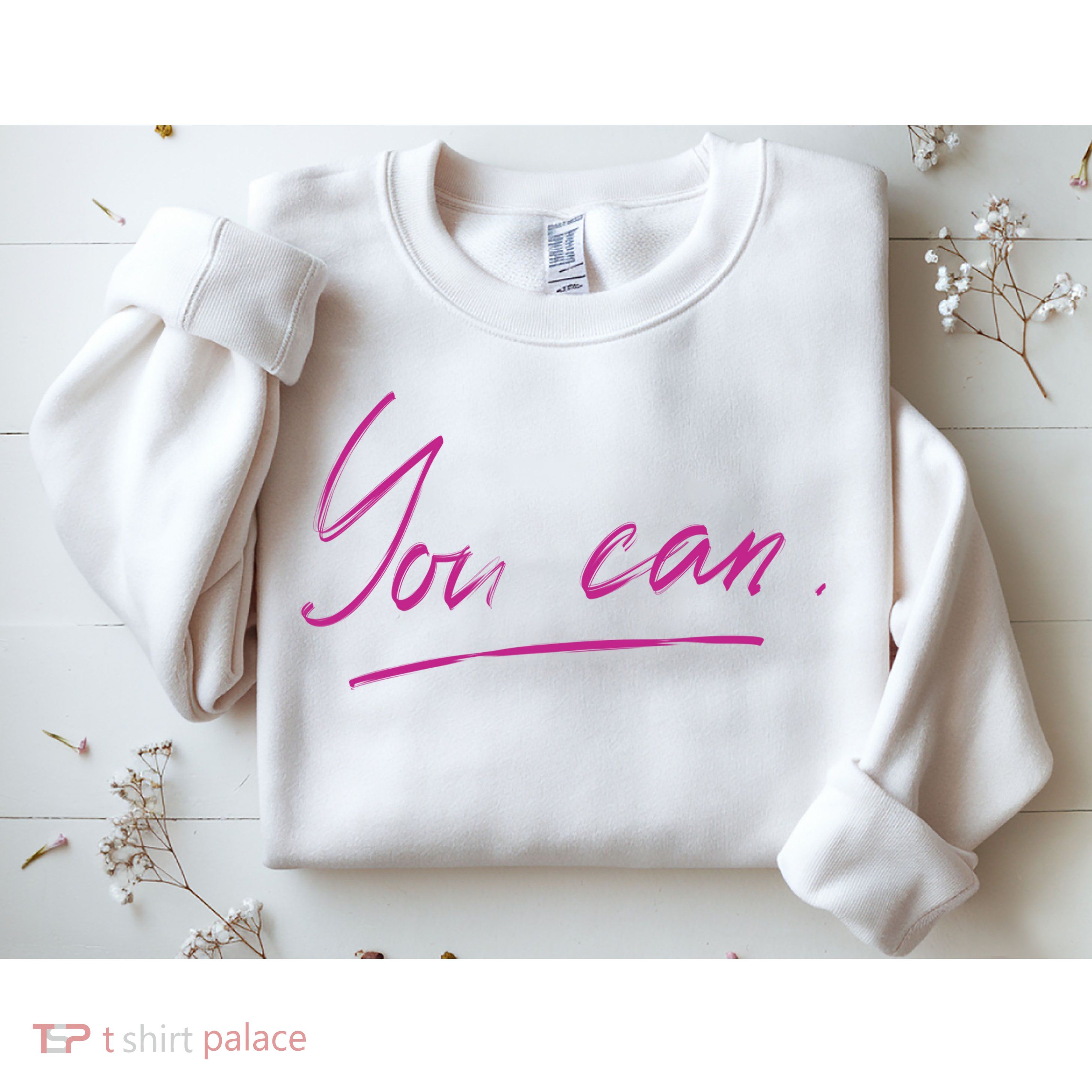 You Can Motivational Quote Sweatshirt