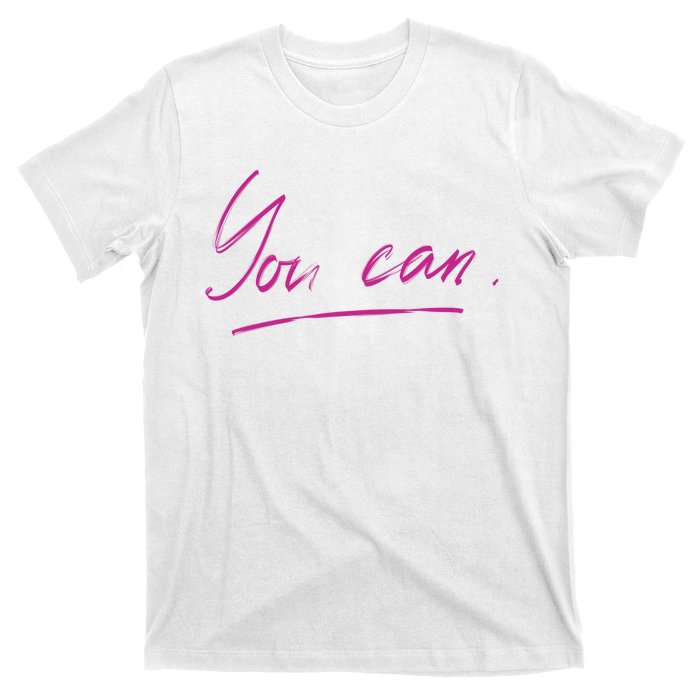 You Can Motivational Quote T-Shirt